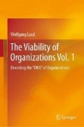 The Viability of Organizations Vol. 1 - Decoding the 