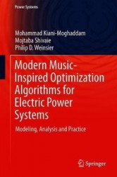 Modern Music-Inspired Optimization Algorithms for Electric Power Systems - Modeling, Analysis and Practice
