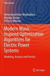 Modern Music-Inspired Optimization Algorithms for Electric Power Systems - Modeling, Analysis and Practice