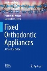 Fixed Orthodontic Appliances : A Practical Guide