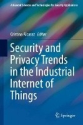 Security and Privacy Trends in the Industrial Internet of Things