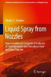 Liquid Spray from Nozzles : Experimental and Computer Simulation of Hydrodynamics and Interphase Heat and Mass Transfer