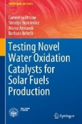 Testing Novel Water Oxidation Catalysts for Solar Fuels Production