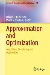 Approximation and Optimization : Algorithms, Complexity and Applications