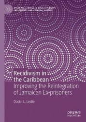 Recidivism in the Caribbean - Improving the Reintegration of Jamaican Ex-prisoners