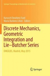 Discrete Mechanics, Geometric Integration and Lie–Butcher Series - DMGILBS, Madrid, May 2015