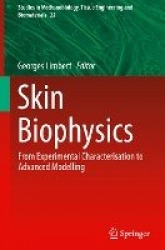 Skin Biophysics - From Experimental Characterisation to Advanced Modelling