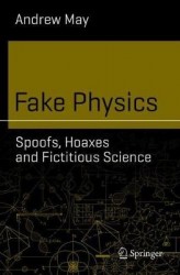 Fake Physics: Spoofs, Hoaxes and Fictitious Science