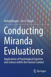 Conducting Miranda Evaluations - Applications of Psychological Expertise and Science within the Forensic Context