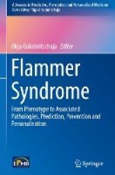 Flammer Syndrome : From Phenotype to Associated Pathologies, Prediction, Prevention and Personalisation