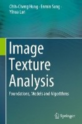 Image Texture Analysis - Foundations, Models and Algorithms