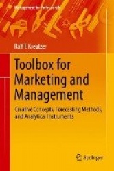 Toolbox for Marketing and Management : Creative Concepts, Forecasting Methods, and Analytical Instruments
