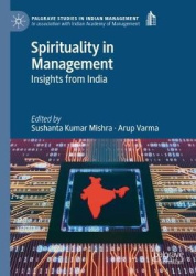 Spirituality in Management - Insights from India