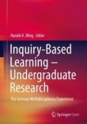 Inquiry-Based Learning - Undergraduate Research : The German Multidisciplinary Experience