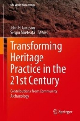 Transforming Heritage Practice in the 21st Century : Contributions from Community Archaeology