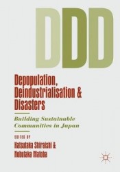 Depopulation, Deindustrialisation and Disasters : Building Sustainable Communities in Japan