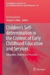 Children’s Self-determination in the Context of Early Childhood Education and Services - Discourses, Policies and Practices
