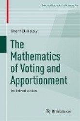 The Mathematics of Voting and Apportionment : An Introduction