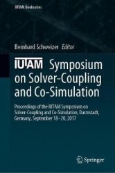 IUTAM Symposium on Solver-Coupling and Co-Simulation : Proceedings of the IUTAM Symposium on Solver-Coupling and