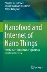 Nanofood and Internet of Nano Things - For the Next Generation of Agriculture and Food Sciences