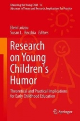 Research on Young Children’s Humor : Theoretical and Practical Implications for Early Childhood Education