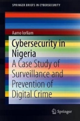Cybersecurity in Nigeria : A Case Study of Surveillance and Prevention of Digital Crime