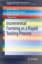 Incremental Forming as a Rapid Tooling Process