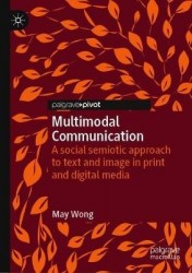 Multimodal Communication : A social semiotic approach to text and image in print and digital media