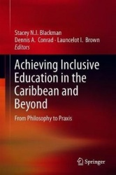 Achieving Inclusive Education in the Caribbean and Beyond : From Philosophy to Praxis