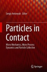 Particles in Contact : Micro Mechanics, Micro Process Dynamics and Particle Collective