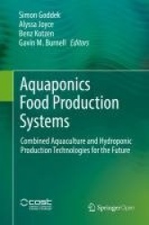 Aquaponics Food Production Systems - Combined Aquaculture and Hydroponic Production Technologies for the Future