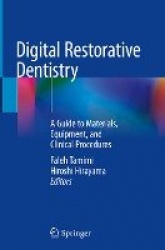 Digital Restorative Dentistry : A Guide to Materials, Equipment, and Clinical Procedures