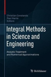 Integral Methods in Science and Engineering - Analytic Treatment and Numerical Approximations