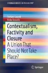 Contextualism, Factivity and Closure - A Union That Should Not Take Place?