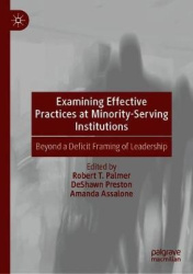 Examining Effective Practices at Minority-Serving Institutions - Beyond a Deficit Framing of Leadership