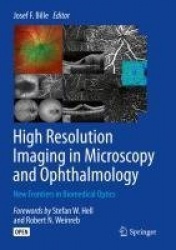 High Resolution Imaging in Microscopy and Ophthalmology : New Frontiers in Biomedical Optics