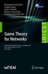 Game Theory for Networks - 8th International EAI Conference, GameNets 2019, Paris, France, April 25–26, 2019, Proceedings