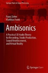 Ambisonics - A Practical 3D Audio Theory for Recording, Studio Production, Sound Reinforcement, and Virtual Reality