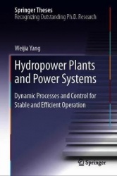Hydropower Plants and Power Systems : Dynamic Processes and Control for Stable and Efficient Operation