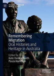Remembering Migration - Oral Histories and Heritage in Australia