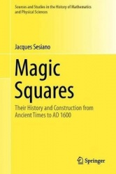 Magic Squares - Their History and Construction from Ancient Times to AD 1600