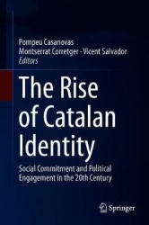 The Rise of Catalan Identity - Social Commitment and Political Engagement in the Twentieth Century