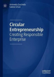 Circular Entrepreneurship - Creating Responsible Enterprise