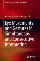 Eye Movements and Gestures in Simultaneous and Consecutive Interpreting