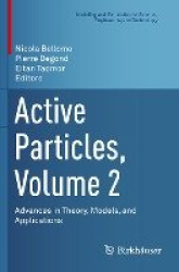 Active Particles, Volume 2 - Advances in Theory, Models, and Applications