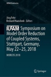 IUTAM Symposium on Model Order Reduction of Coupled Systems, Stuttgart, Germany, May 22–25, 2018 : MORCOS 2018