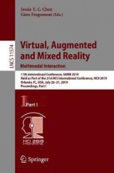 Virtual, Augmented and Mixed Reality. Multimodal Interaction - 11th International Conference, VAMR 2019, Held as Part of the 21s