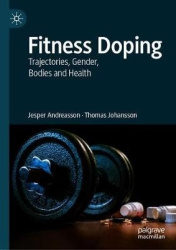Fitness Doping - Trajectories, Gender, Bodies and Health
