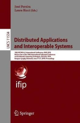 Distributed Applications and Interoperable Systems - 19th IFIP WG 6.1 International Conference, DAIS 2019, Held as Part of the 1