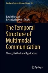 The Temporal Structure of Multimodal Communication : Theory, Methods and Applications